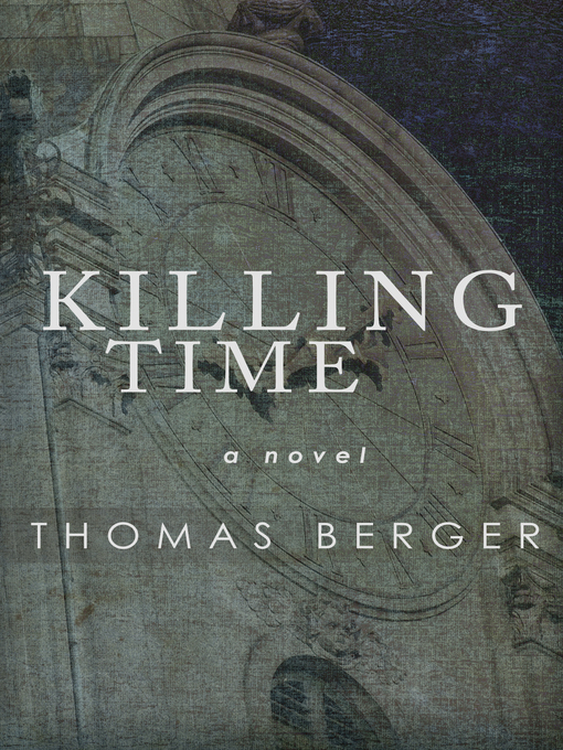 Title details for Killing Time by Thomas Berger - Available